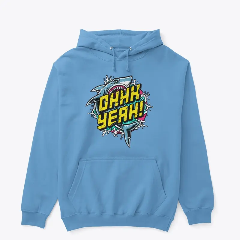 Shark OHHH YEAH! Hoodie